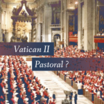 Peut-on rejeter Vatican II car il s'agit d'un concile pastoral ?